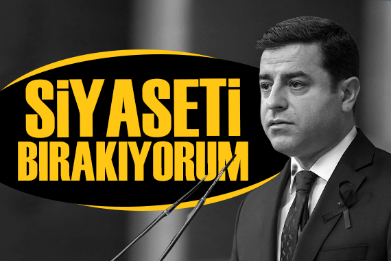 Demirtaş’tan kritik açıklama: Siyaseti bırakıyorum