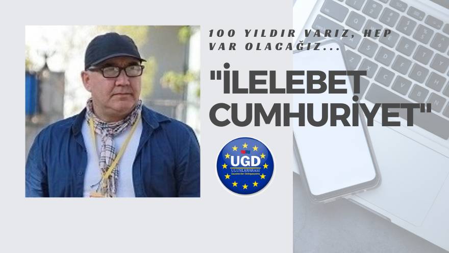 UGD BAŞKANI ALİ ERTURAN, CUMHURİYETİN 100’ÜNCÜ YILINI KUTLADI