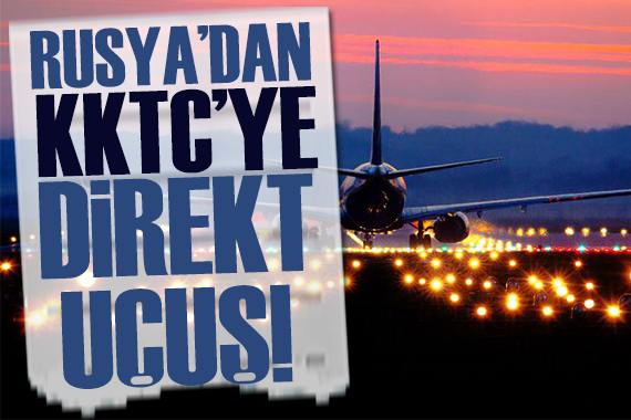 Rusya’dan KKTC’ye direk uçuşlar başlıyor!