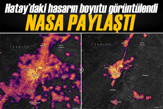 NASA paylaştı: Depremin hasarı böyle görüntülendi