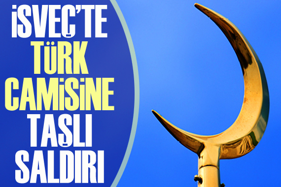 İsveç’te Türk camisine taşlı saldırı