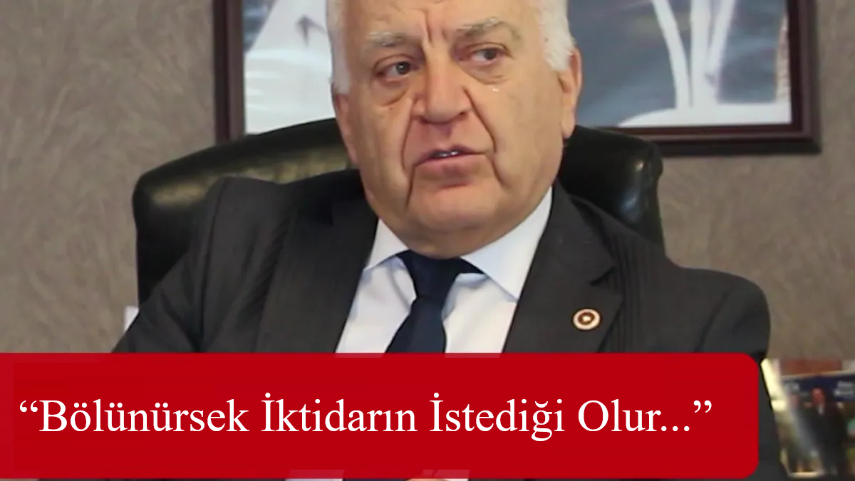 Tahsin Becan: “Bölünürsek İktidarın İstediği Olur...”