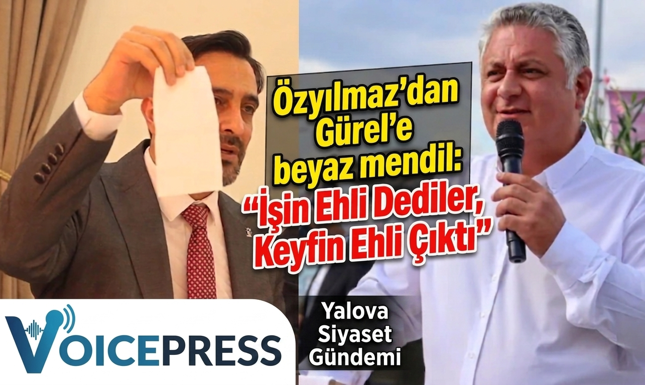 Özyılmaz'dan Gürel'e beyaz mendil: "İşin Ehli Dediler, Keyfin Ehli Çıktı"