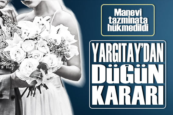 Yargıtay’dan emsal düğün kararı